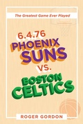 Cover: 6.4.76 Phoenix Suns Vs. Boston Celtics - iUniverse