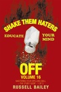 Cover: Shake Them Haters off Volume 16 - iUniverse