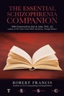 Cover: The Essential Schizophrenia Companion: with Foreword by Elyn R. Saks, Phd, Jd - iUniverse