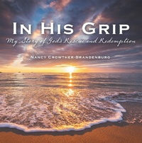 Abbildung von: In His Grip - WestBow Press