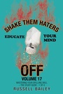 Cover: Shake Them Haters off Volume 17 - iUniverse