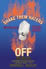 Cover: Shake Them Haters off Volume 20 - iUniverse