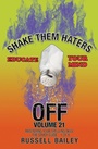Cover: Shake Them Haters off Volume 21 - iUniverse