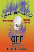 Cover: Shake Them Haters off Volume 21 - iUniverse