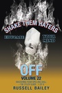 Cover: Shake Them Haters off Volume 22 - iUniverse