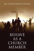 Cover: Behave as a Church Member - WestBow Press