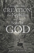 Cover: Insights into Creation, the Nephilim and the Sons of God - WestBow Press