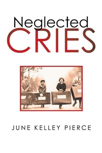 Enlarge image Cover: Neglected Cries - iUniverse
