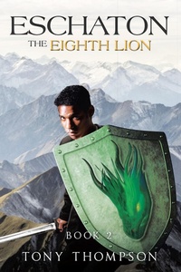 Enlarge image Cover: Eschaton the Eighth Lion - iUniverse
