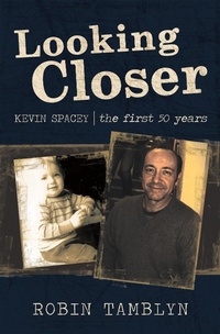 Enlarge image Cover: Looking Closer: Kevin Spacey, the First 50 Years - iUniverse