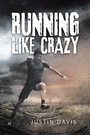 Cover: Running Like Crazy - iUniverse