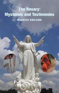Abbildung von: The Rosary: Mysteries and Testimonies - iUniverse