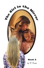 Cover: The Girl in the Mirror Book 3 - iUniverse