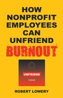 Cover: How Nonprofit Employees Can Unfriend Burnout - iUniverse