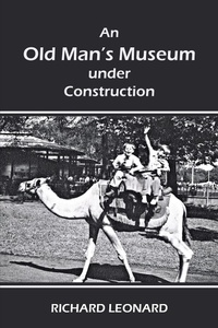 Enlarge image Cover: An Old Man's Museum Under Construction - iUniverse