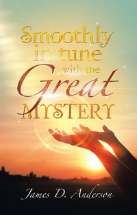 Enlarge image Cover: Smoothly in Tune with the Great Mystery - iUniverse