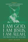 Cover: I Am God, I Am Jesus, I Am Allah, the Truth Will Set You Free - iUniverse