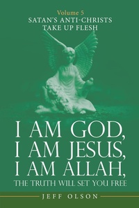 Enlarge image Cover: I Am God, I Am Jesus, I Am Allah, the Truth Will Set You Free - iUniverse