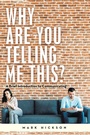Cover: Why Are You Telling Me This? - iUniverse