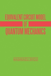 Abbildung von: Equivalent Circuit Model of Quantum Mechanics - iUniverse
