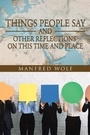 Cover: Things People Say and Other Reflections on This Time and Place - iUniverse
