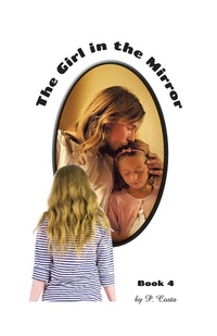 Enlarge image Cover: The Girl in the Mirror Book 4 - iUniverse
