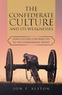 Cover: The Confederate Culture and Its Weakenesses - iUniverse