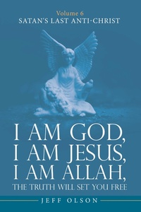 Enlarge image Cover: I am God, I am Jesus, I am Allah, The Truth will set you Free - iUniverse