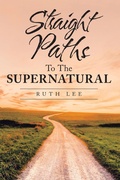 Cover: Straight Paths to the Supernatural - AUTHORHOUSE
