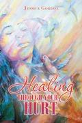 Cover: Healing Through Your Hurt - AUTHORHOUSE