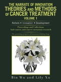 Cover: The Narrate of Innovation Theories and Methods of Cancer Treatment Volume 1 - AUTHORHOUSE