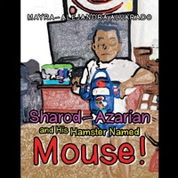 Abbildung von: Sharod-Azarian and His Hamster Named Mouse! - AUTHORHOUSE