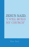 Cover: Jesus Said, "I Will Build My Church" - AUTHORHOUSE