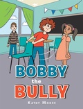 Cover: Bobby the Bully - AUTHORHOUSE