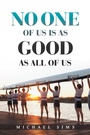 Cover: No One of Us Is as Good as All of Us - AUTHORHOUSE