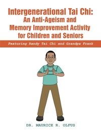Abbildung von: Intergenerational Tai Chi: an Anti-Ageism and Memory Improvement Activity for Children and Seniors - AUTHORHOUSE