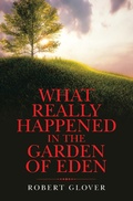 Cover: What Really Happened in the Garden of Eden - AUTHORHOUSE