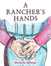 Abbildung von: A Rancher's Hands - AUTHORHOUSE