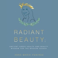 Abbildung von: Radiant Beauty: Ancient Greek Health and Beauty Wisdom for the Modern Seeker - AUTHORHOUSE