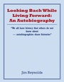 Cover: Looking Back While Living Forward: an Autobiography - AUTHORHOUSE