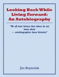 Cover: Looking Back While Living Forward: an Autobiography - AUTHORHOUSE