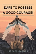 Cover: Dare to Possess-A Good Courage! - AUTHORHOUSE