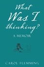 Cover: What Was I Thinking? - AUTHORHOUSE