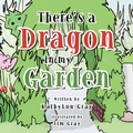 Cover: There's a Dragon in My Garden - AUTHORHOUSE