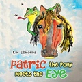 Cover: Patric the Pony Meets the Eye - AUTHORHOUSE