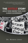 Cover: The Untold Story About How Unions Took over Illinois Government - AUTHORHOUSE