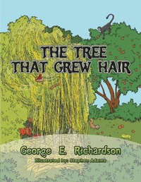 Enlarge image Cover: The Tree That Grew Hair - AUTHORHOUSE