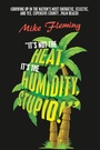 Cover: "It's Not the Heat, It's the Humidity, Stupid!" - AUTHORHOUSE