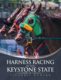 Abbildung von: Harness Racing in the Keystone State - AUTHORHOUSE