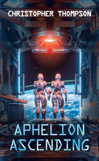 Enlarge image Cover: Aphelion Ascending - AuthorHouse UK